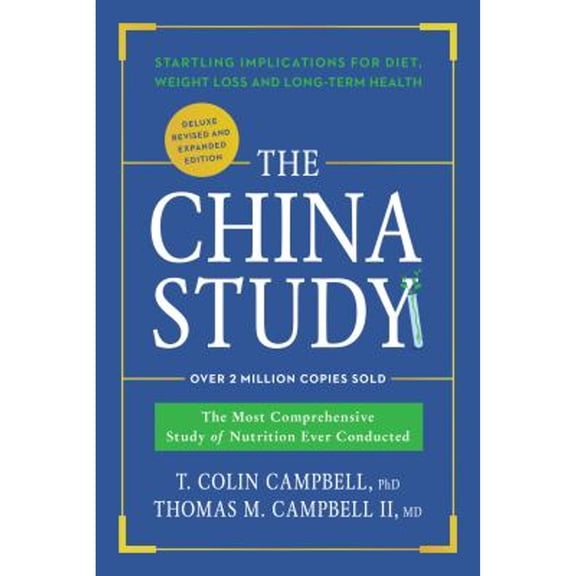 Pre-Owned The China Study: Deluxe Revised and Expanded Edition: The Most Comprehensive Study of Nutrition Ever Conducted and Startling Implications for Diet, W... (Hardcover) 194295283X 9781942952831