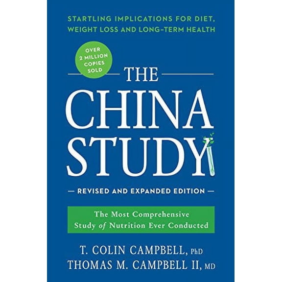 Pre-Owned The China Study: The Most Comprehensive Study of Nutrition Ever Conducted and the Startling Implications for Diet, Weight Loss, and Lon (Paperback) 1941631568 9781941631560
