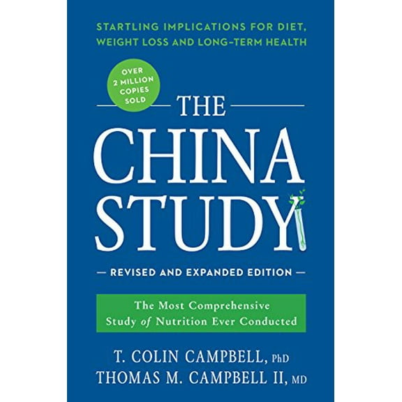 Pre-Owned The China Study: The Most Comprehensive Study of Nutrition Ever Conducted and the Startling Implications for Diet, Weight Loss, and Long-Term Health (Paperback) 1941631568 9781941631560