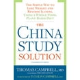 thumbnail image 1 of Pre-Owned The China Study Solution: The Simple Way to Lose Weight and Reverse Illness, Using a Whole-Food, Plant-Based Diet (Paperback) 1623367573 9781623367572, 1 of 1