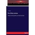 thumbnail image 1 of The China review: Notes and queries on the Far East, (Paperback), 1 of 1