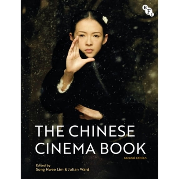 The Chinese Cinema Book (Hardcover) by Song Hwee Lim, Julian Ward