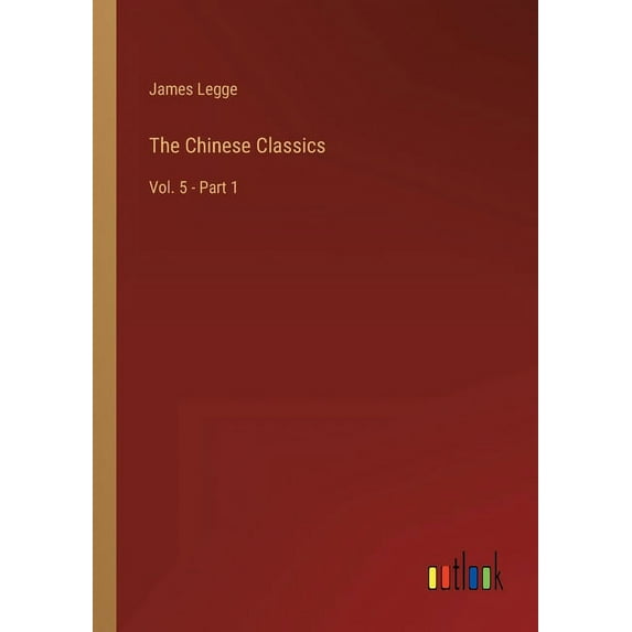 The Chinese Classics: Vol. 5 - Part 1, (Paperback)