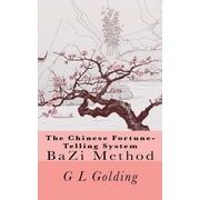 The Chinese Fortune-Telling System Bazi, Paperback