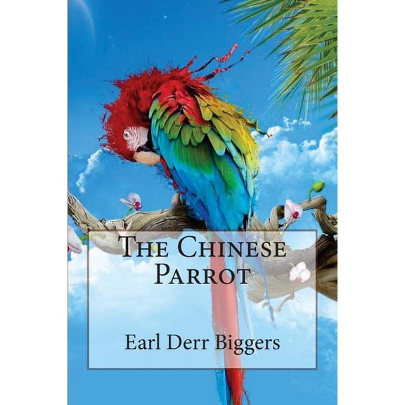 The Chinese Parrot Earl Derr Biggers