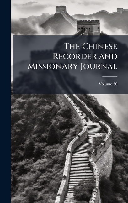 The Chinese Recorder and Missionary Journal, (Hardcover)