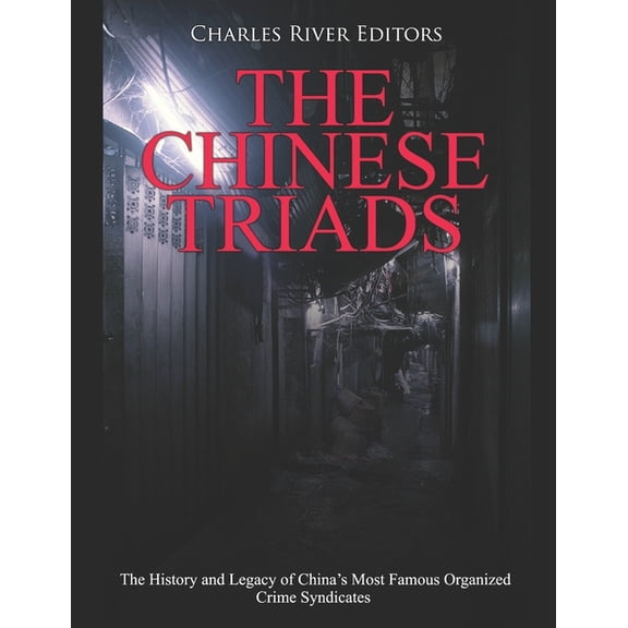 The Chinese Triads, (Paperback)