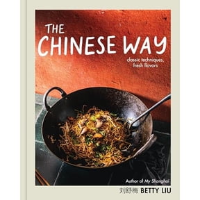 Pre-Owned The Chinese Way: Classic Techniques, Fresh Flavors (a Cookbook) (Hardcover) 0316485438 9780316485432