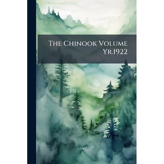 The Chinook Volume Yr.1922 Paperback