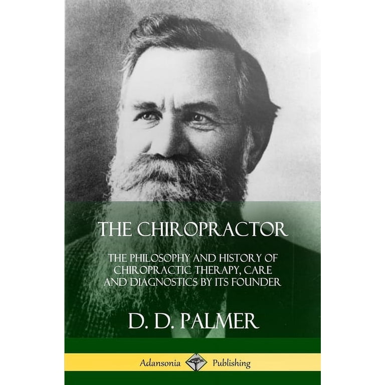 The Chiropractor: The Philosophy and History of Chiropractic
