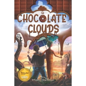 The Chocolate Clouds: A magical journey through a world of chocolate, sweets, and all kinds of delicious food.