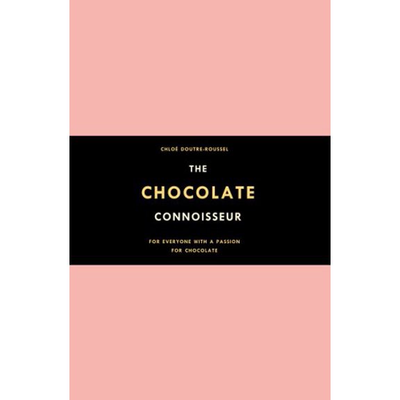 Pre-Owned The Chocolate Connoisseur: For Everyone with a Passion for Chocolate (Hardcover) 1585424889 9781585424887