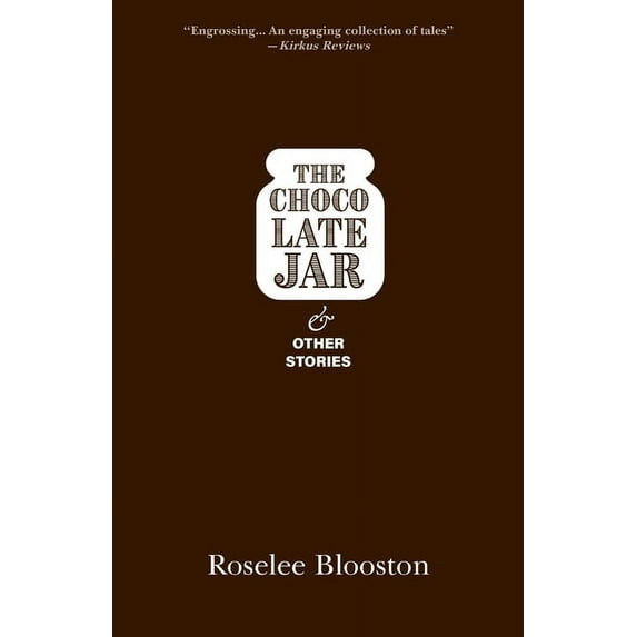 The Chocolate Jar and Other Stories (Paperback) by Roselee Blooston