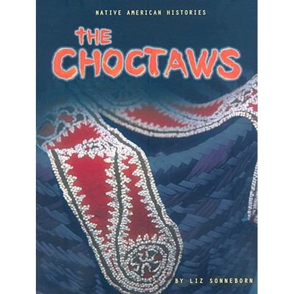 Pre-Owned The Choctaws (Native American Histories) (Paperback) 0822566974 9780822566977