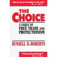 thumbnail image 1 of Pre-Owned Choice, The: A Fable of Free Trade and Protectionism (Paperback) 0130830089 9780130830081, 1 of 1