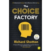 Choice Factory 25 Behavioural Biases That Influence What We Buy, Paperback