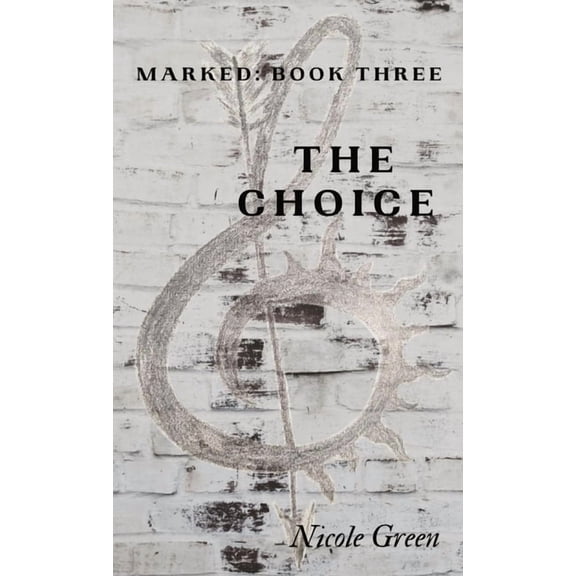 The Choice: Marked Book 3, (Hardcover)