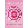 thumbnail image 1 of Pre-Owned The Choice: The Abortion Divide in America (Hardcover) 1546099867 9781546099864, 1 of 1