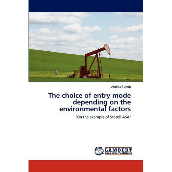 The Choice of Entry Mode Depending on the Environmental Factors (Paperback)