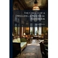 thumbnail image 1 of The Choice of a Dwelling, a Practical Handbook (Paperback), 1 of 1
