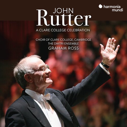 The Choir of Clare College Cambridge - John Rutter: A Clare College Celebration - Music & Performance - CD