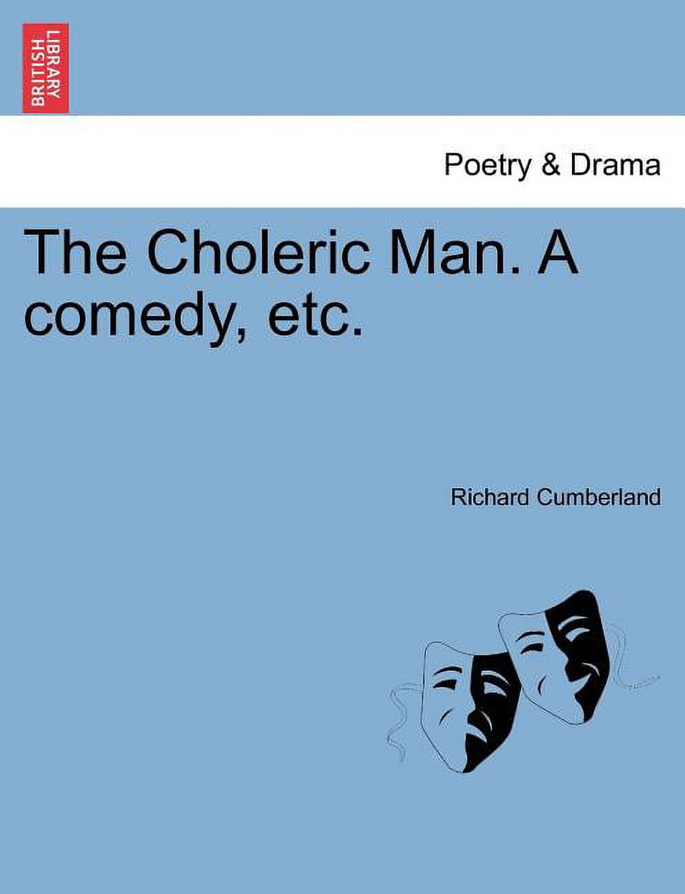 Choleric Man The Choleric Man. a Comedy, Etc. - Walmart Business Supplies