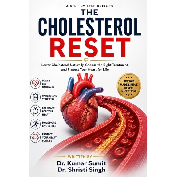Doctor Clinical The Cholesterol Reset: Your Step-by-Step Guide to Lowering Cholesterol Naturally, Choosing the Right Treatment, and Prot, Book 5, (Paperback)