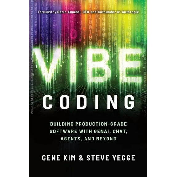 Vibe Coding: Building Production-Grade Software with Genai, Chat, Agents, and Beyond, (Paperback)