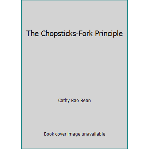 Pre-Owned The Chopsticks-Fork Principle : A Memoir and Manual (Paperback) 9780972566308