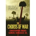 thumbnail image 1 of The Chords of War: A Novel Inspired by a True Story of Adolescence, War, and Rock 'N' Roll, 1 of 1