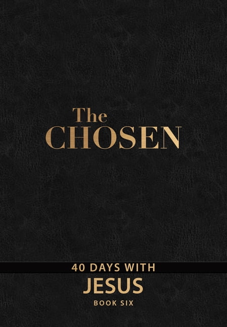 The Chosen Book Six: 40 Days with Jesus, (Hardcover)