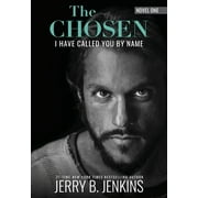 The Chosen I Have Called You by Name Revised & Expanded A Novel Based on Season 1 of the Critically Acclaimed TV Ser, Paperback