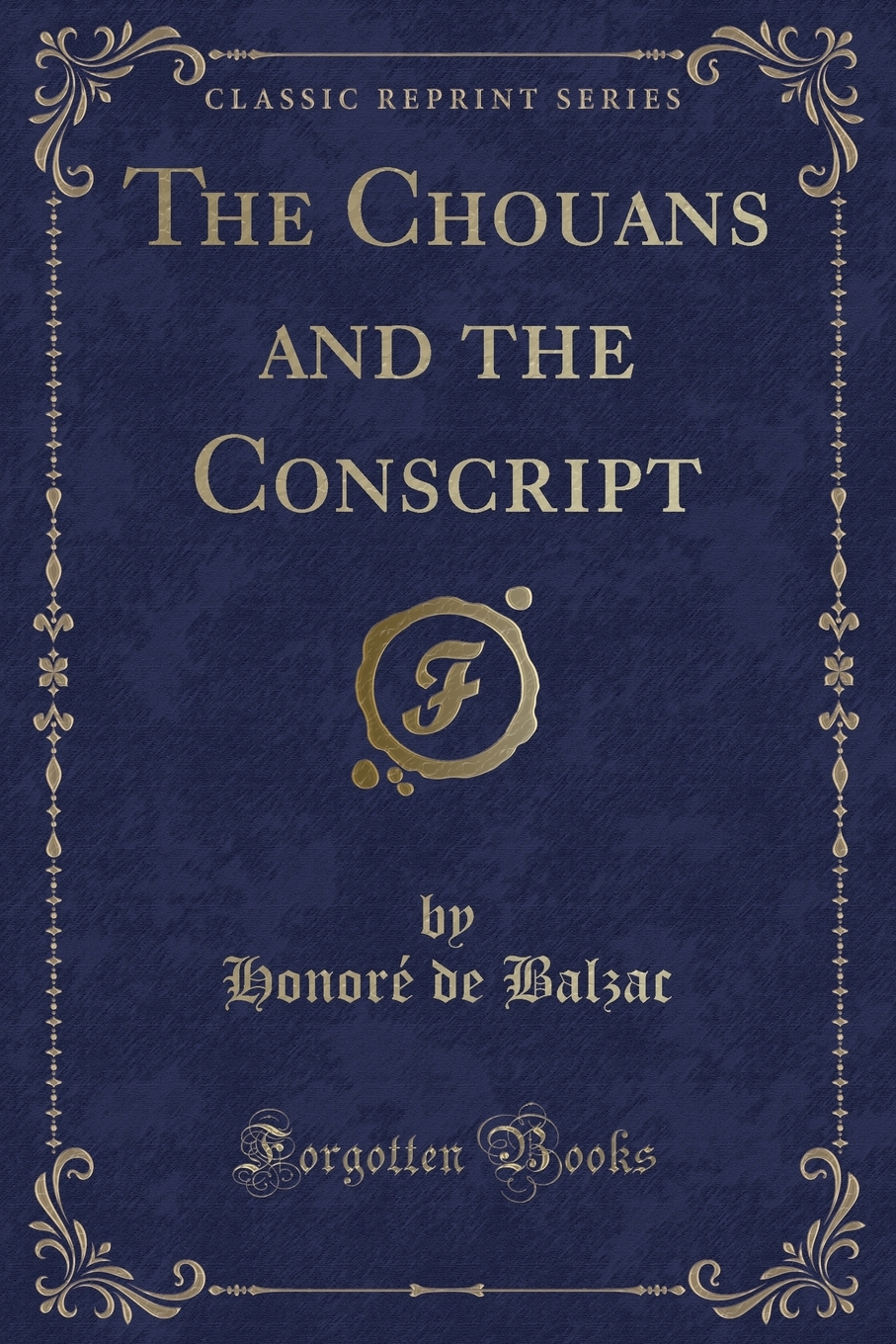 The Chouans and the Conscript (Classic Reprint)