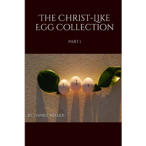 The Christ-Like Egg Collection (Paperback)