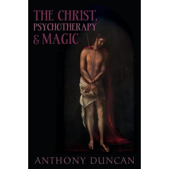 The Christ, Psychotherapy and Magic, (Paperback)