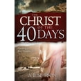 thumbnail image 1 of The Christ of the 40 Days : Experiencing the Risen, Triumphant Lord (Paperback), 1 of 1