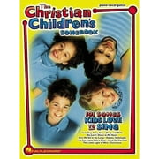 Pre-Owned The Christian Children's Songbook Piano, Vocal and Guitar Chords (Paperback) 0634003364 9780634003363