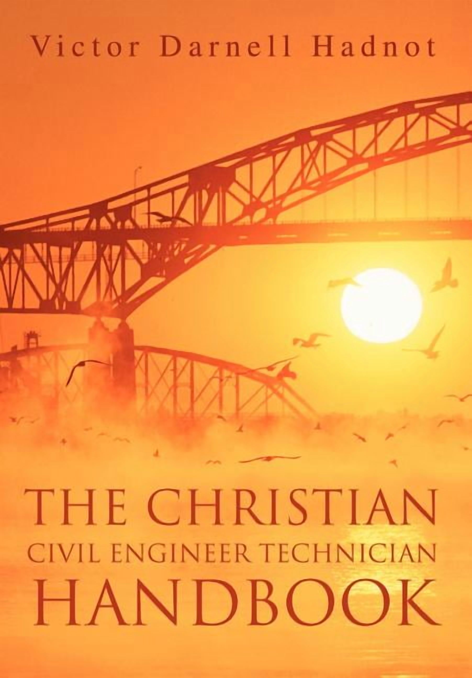 The Christian Civil Engineer Technician Handbook, (Hardcover)