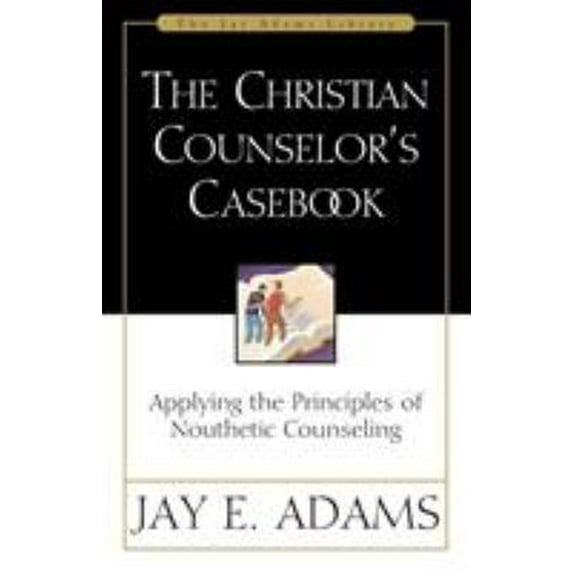 Pre-Owned The Christian Counselor's Casebook: Applying the Principles of Nouthetic Counseling (Paperback) 0310511615 9780310511618
