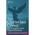 thumbnail image 1 of The Christian Creed: Its Origin and Signification, (Paperback), 1 of 1