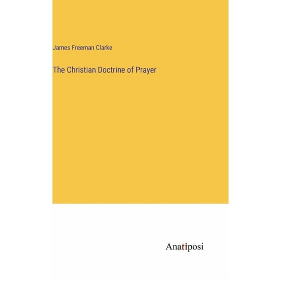 The Christian Doctrine of Prayer (Hardcover)