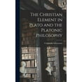 thumbnail image 1 of The Christian Element in Plato and the Platonic Philosophy (Hardcover), 1 of 1