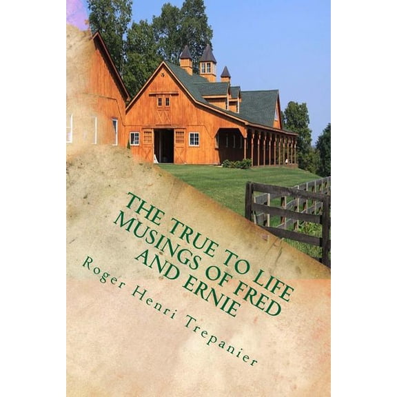 The Christian Fiction Library: The True To Life Musings Of Fred And Ernie (Paperback)