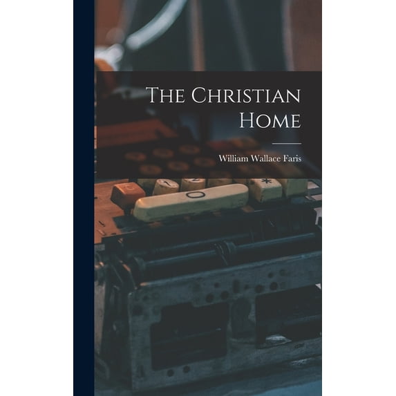 The Christian Home (Hardcover)
