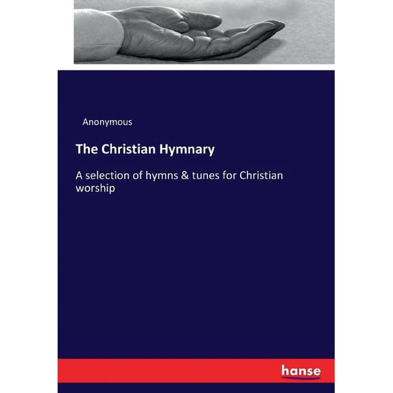 The Christian Hymnary: A selection of hymns & tunes for Christian worship, (Paperback)
