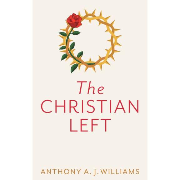 The Christian Left: An Introduction to Radical and Socialist Christian Thought, (Paperback)