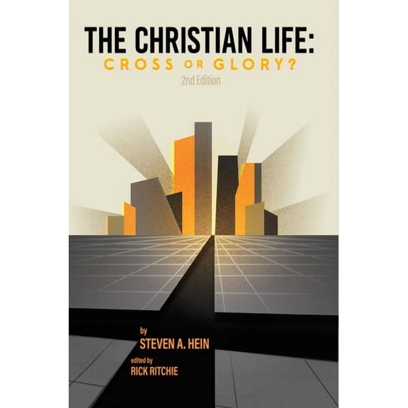 The Christian Life : Cross or Glory? (Edition 2) (Paperback)