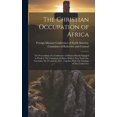 thumbnail image 1 of The Christian Occupation of Africa (Hardcover), 1 of 1