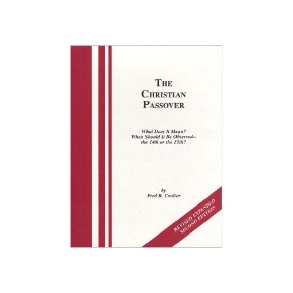 Pre-Owned The Christian Passover (What does it mean? When should it be observed - the 14th or the 15th) Revised and Expanded - Third 3rd Edition Paperback