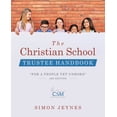 thumbnail image 1 of The Christian School Trustee Handbook: "For a People Yet Unborn" 3rd Edition, (Paperback), 1 of 1